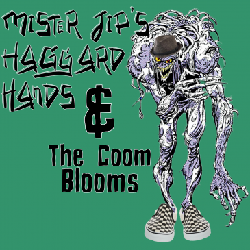 Episode 16: Mister Jip’s Haggard Hands & The Coom Blooms